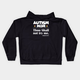 Autism Mom Thou Shall Not Try Me Funny Kids Hoodie